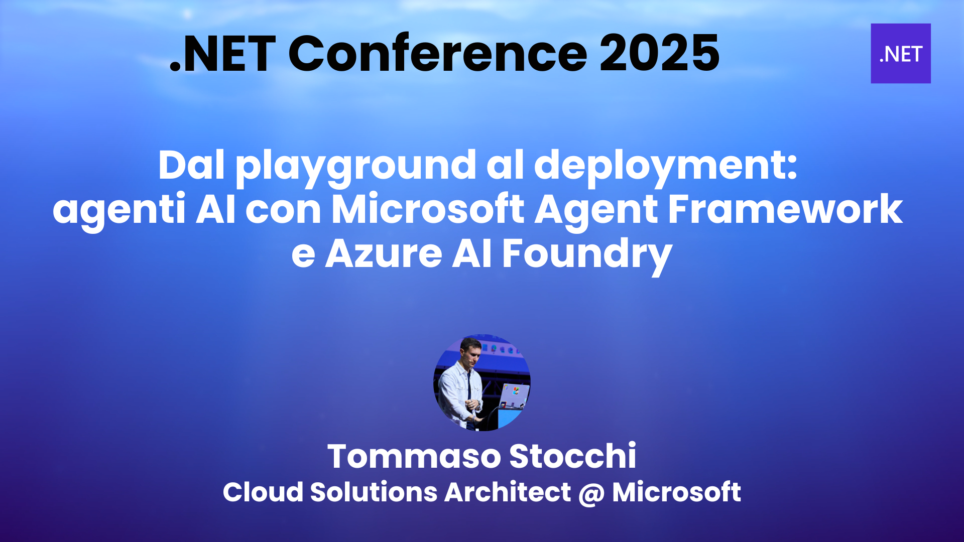 Dal playground al deployment: agenti AI con Microsoft Agent Framework e Azure AI Foundry
